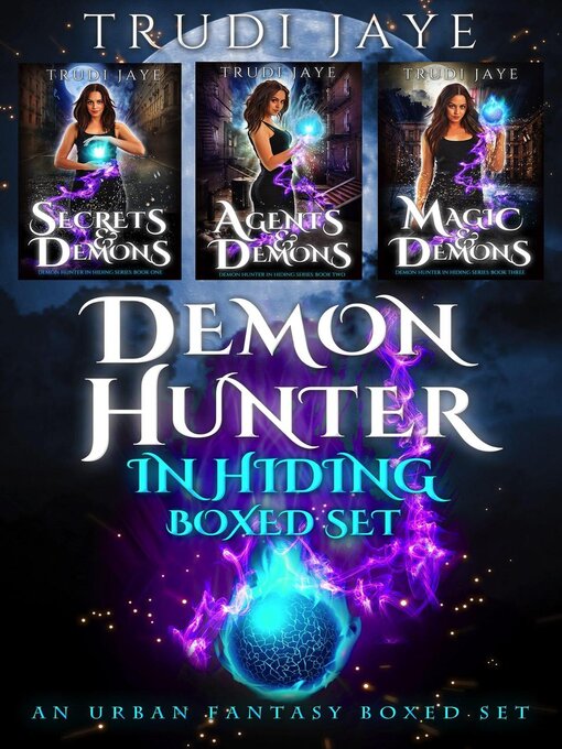 Title details for Demon Hunter in Hiding Boxed Set--Books 1-3 by Trudi Jaye - Available